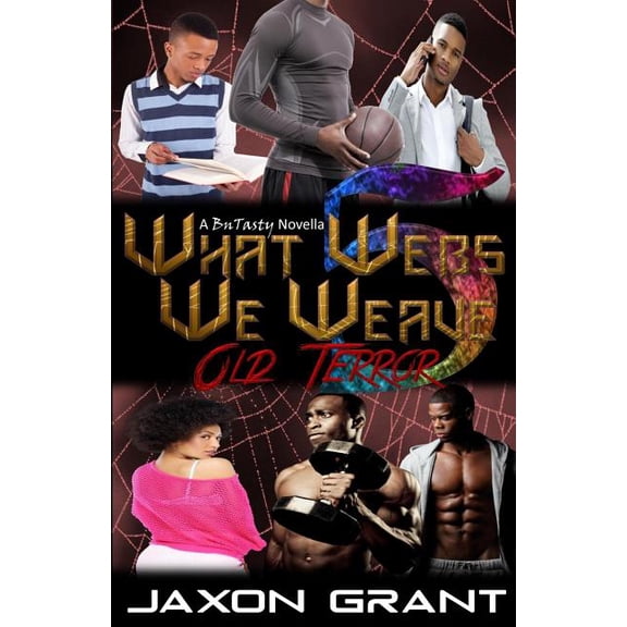 What Webs We Weave: What Webs We Weave 5: Old Terror (Paperback)