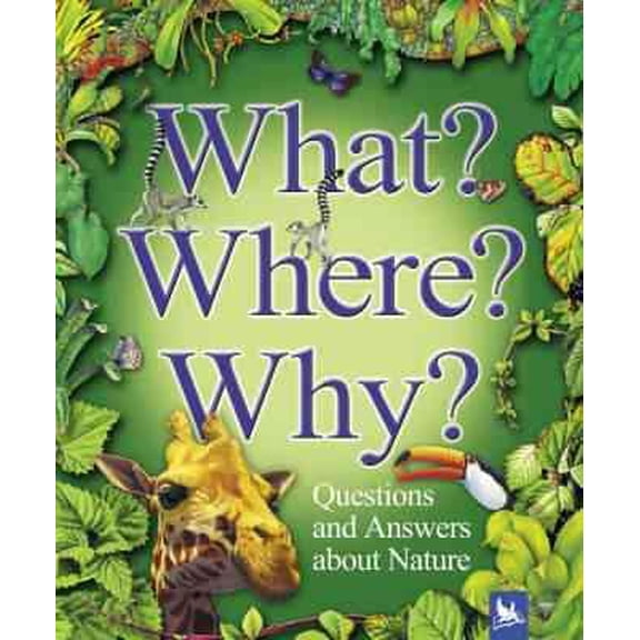 What? Where? Why?: Questions and Answers Abou Stephen Savage,Claire Llewellyn,Ange (Paperback)