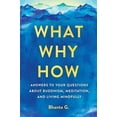 thumbnail image 1 of Pre-Owned What, Why, How: Answers to Your Questions about Buddhism, Meditation, and Living Mindfully (Paperback) 1614296162 9781614296164, 1 of 1