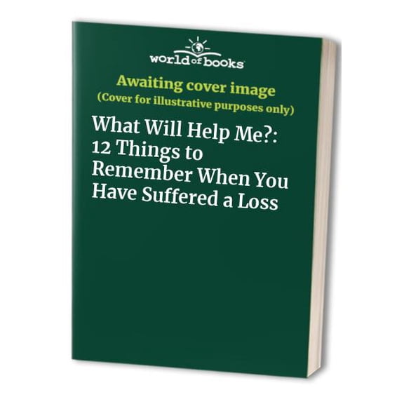 Pre-Owned What Will Help Me?/How Can I Help? : 12 Things to Remember When You Have Suffered a Loss/12 Things to Do When Someone You Know Suffers a Loss (Paperback) 9781885933201