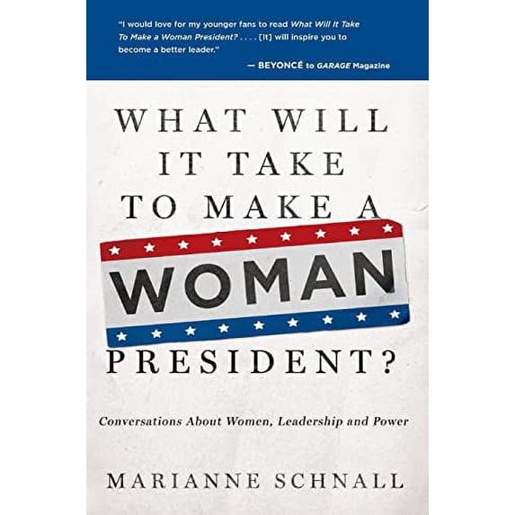 Pre-Owned What Will It Take to Make a Woman President?: Conversations about Women, Leadership and Power (Paperback) 158005496X 9781580054966