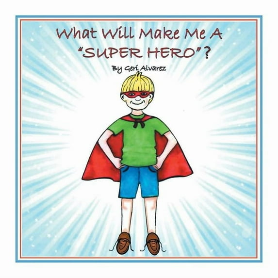 What Will Make Me a Super Hero?, (Paperback)