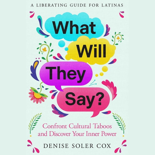 What Will They Say?: Confront Cultural Taboos and Discover Your Inner Power, (Audiobook)