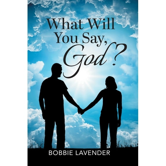 What Will You Say, God?, (Paperback)