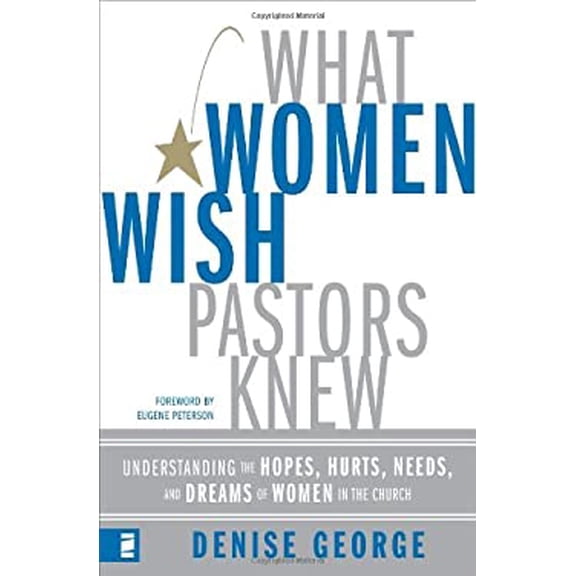 Pre-Owned What Women Wish Pastors Knew: Understanding the Hopes, Hurts, Needs, and Dreams of Women in the Church Paperback