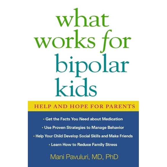 Pre-Owned What Works for Bipolar Kids: Help and Hope for Parents Paperback