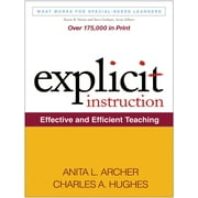 ANITA L ARCHER; CHARLES A HUGHES What Works for Special-Needs Learners Explicit Instruction: Effective and Efficient Teaching, (Paperback)