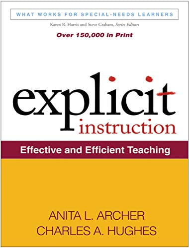 Pre-Owned Explicit Instruction: Effective and Efficient Teaching (What Works for Special-Needs Learners) [Paperback] Anita L. Archer and Charles A. Hughes