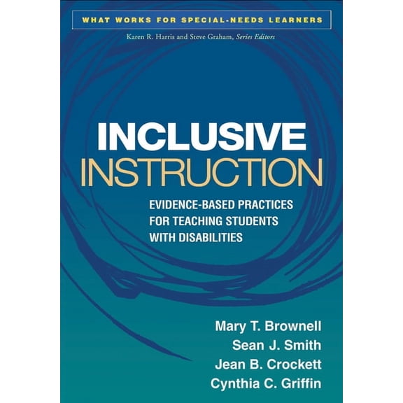 What Works for Special-Needs Learners: Inclusive Instruction : Evidence-Based Practices for Teaching Students with Disabilities (Hardcover)