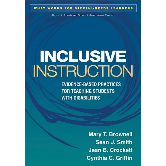 What Works for Special-Needs Learners: Inclusive Instruction : Evidence-Based Practices for Teaching Students with Disabilities (Paperback)