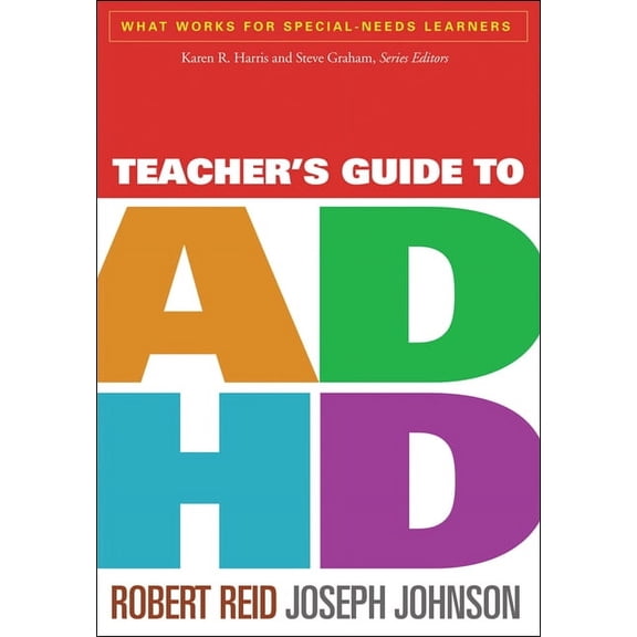 What Works for Special-Needs Learners: Teacher's Guide to ADHD (Paperback)