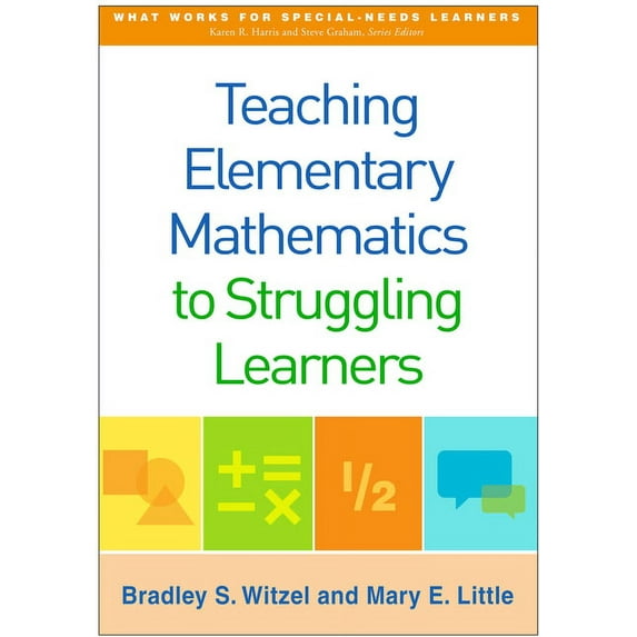 What Works for Special-Needs Learners: Teaching Elementary Mathematics to Struggling Learners (Paperback)