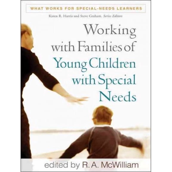 What Works for Special-Needs Learners: Working with Families of Young Children with Special Needs (Paperback)