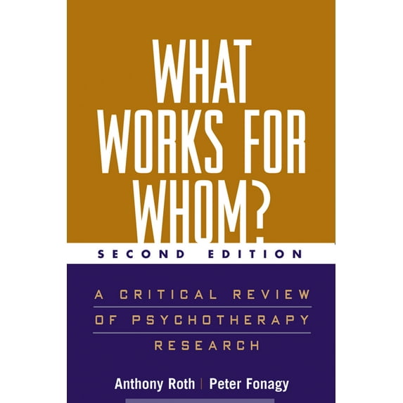 What Works for Whom?, Second Edition : A Critical Review of Psychotherapy Research (Edition 2) (Hardcover)