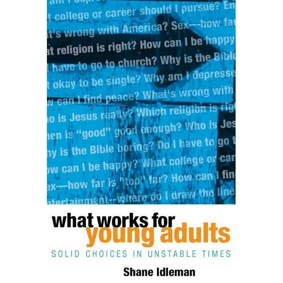 What Works for Young Adults: Solid Choices in Unstable Times (Paperback)
