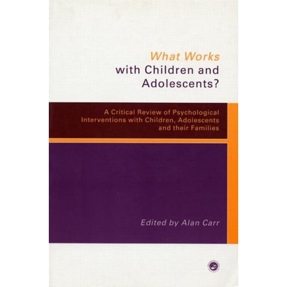 Pre-Owned What Works with Children and Adolescents?: A Critical Review of Psychological Interventions with Children, Adolescents and Their Families (Paperback) 041523350X 9780415233507