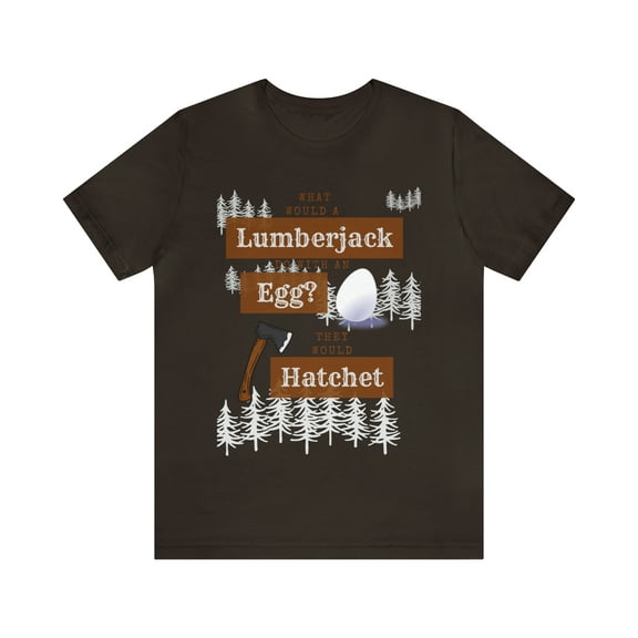 What Would A Lumberjack Do With An Egg? Dad Joke Unisex tShirt