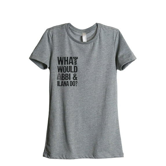 What Would Abbi And Ilana Do Women's Fashion Relaxed T-Shirt Tee Heather Grey Small