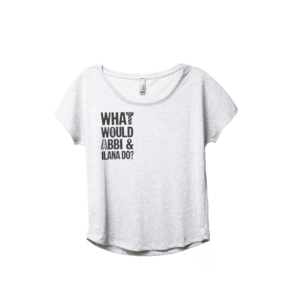 What Would Abbi And Ilana Do Women's Fashion Slouchy Dolman T-Shirt Tee Heather White Medium