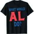 thumbnail image 1 of What Would Al Do Personal Name First Name Funny Al T-Shirt, 1 of 4