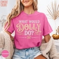 thumbnail image 1 of What Would Do T-Shirt, Dolly Country Music Fan Tee, 1 of 3