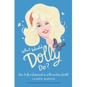 WHAT WOULD DOLLY DO?