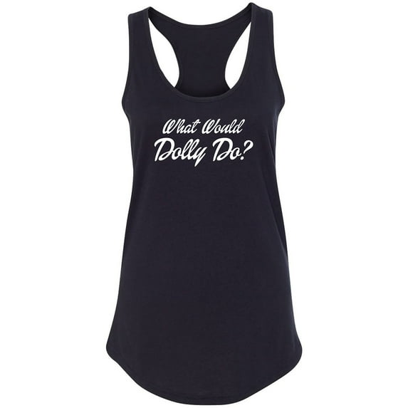 What Would Dolly Do? Racerback Tank
