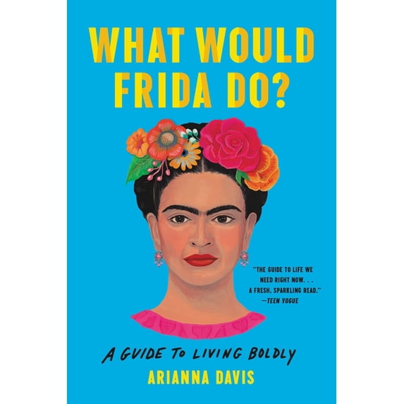 What Would Frida Do?: A Guide to Living Boldly, (Paperback)