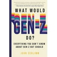thumbnail image 1 of Pre-Owned What Would Gen-Z Do?: Everything You Don't Know about Gen-Z But Should (Hardcover) 1641707364 9781641707367, 1 of 1