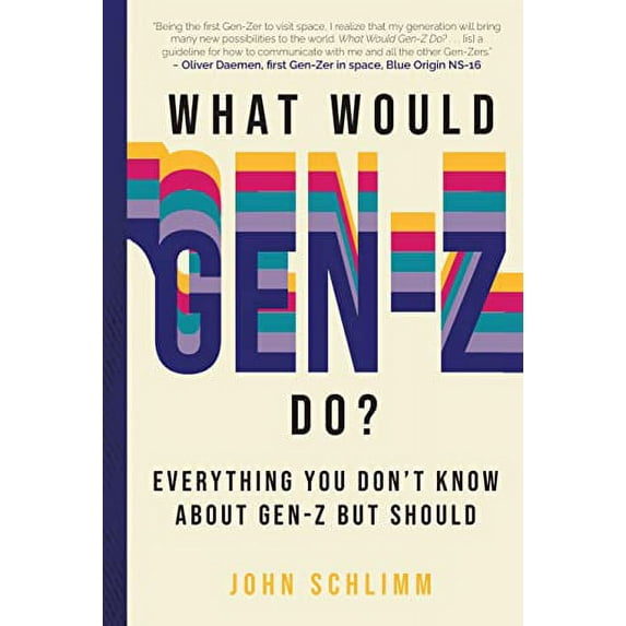 Pre-Owned What Would Gen-Z Do?: Everything You Don't Know about Gen-Z But Should (Hardcover) 1641707364 9781641707367