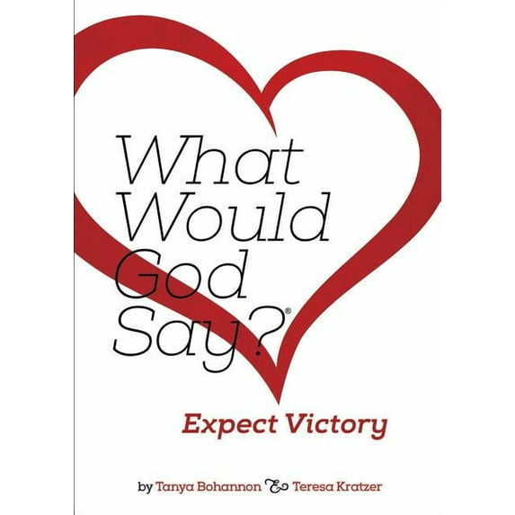 What Would God Say? Expect Victory, (Paperback)