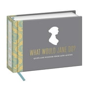 What Would Jane Do? Quips and Wisdom from Jane Austen, Hardcover