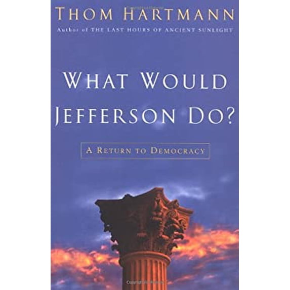 Pre-Owned What Would Jefferson Do? (Hardcover) 1400052084 9781400052080