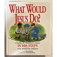 thumbnail image 1 of Pre-Owned What Would Jesus Do?: An Adaptation for Children of Charles M. Sheldon's In His Steps, 9780945564058, 0945564058, Hardcover,, 1 of 1