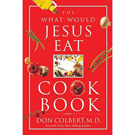 Pre-Owned The What Would Jesus Eat Cookbook: Healthy Eating Based on Biblical Principles, 9780785298427, 0785298428, Paperback,