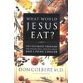 thumbnail image 1 of Pre-Owned What Would Jesus Eat?: The Ultimate Program for Eating Well, Feeling Great, and Living Longer (Hardcover) by Don Colbert, 1 of 1