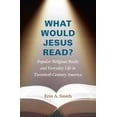 thumbnail image 1 of Pre-Owned What Would Jesus Read?: Popular Religious Books and Everyday Life in Twentieth-Century America (Paperback) 1469621320 9781469621326, 1 of 1