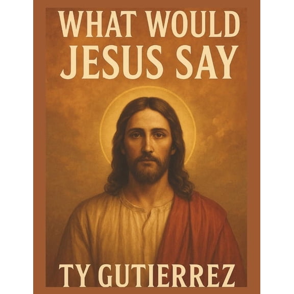 What Would Jesus Say, (Paperback)