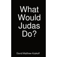thumbnail image 1 of What Would Judas Do?, (Paperback), 1 of 1