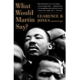 thumbnail image 1 of Pre-Owned What Would Martin Say?: From His Personal Lawyer and ConfidantOn Nonviolence and America Today, 9780061672675, 006167267X, Paperback, Reprint edition, 1 of 1