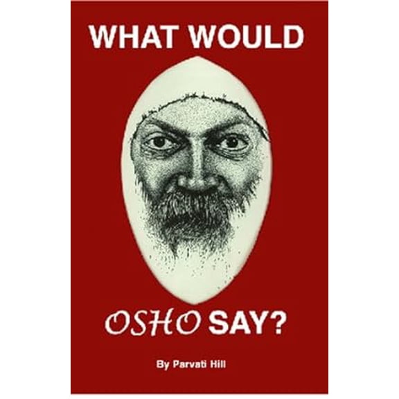 What Would Osho Say?