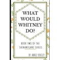 thumbnail image 1 of What Would Whitney Do?: Book Two of the Shenanigans Series (Paperback), 1 of 1