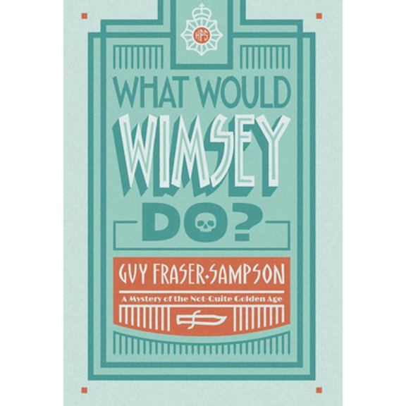 Pre-Owned What Would Wimsey Do? (Hardcover) 1631942255 9781631942259