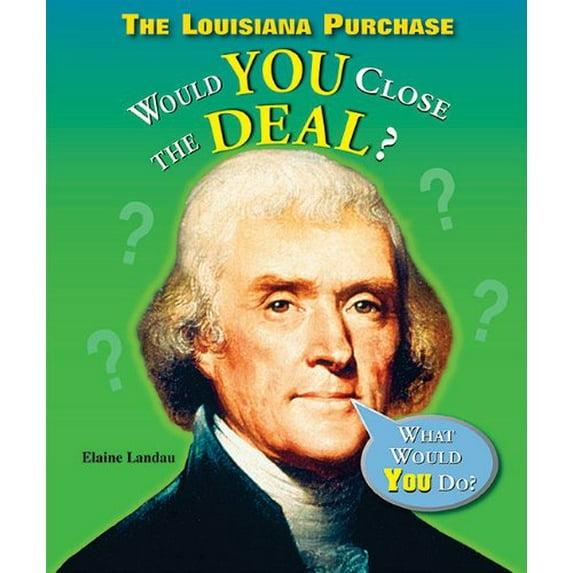 What Would You Do?: The Louisiana Purchase (Paperback)