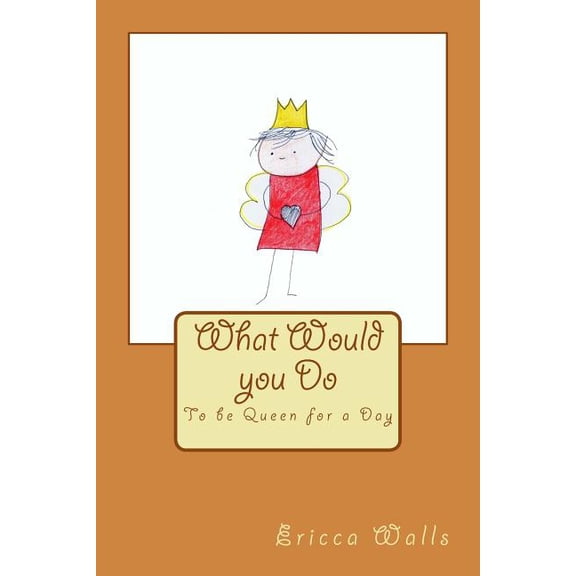 What Would You Do?: To Be Queen For A Day (Paperback)