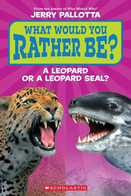 What Would You Rather Be? a Leopard or a Leopard Seal?, (Paperback)