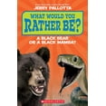 thumbnail image 1 of What Would You Rather Be? a Black Bear or a Black Mamba?, (Paperback), 1 of 1