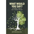 thumbnail image 1 of What Would You Say? : An Honest Look at Half a Heart for God (Paperback), 1 of 1