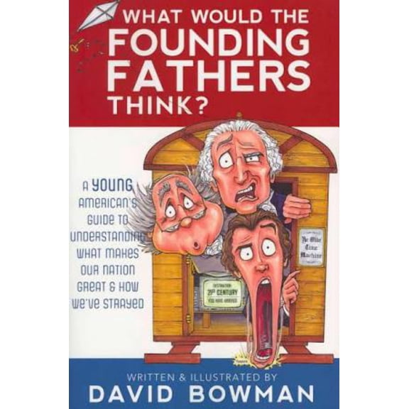 What Would the Founding Fathers Think?