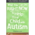 thumbnail image 1 of What You Can Do Right Now to Help Your Child with Autism, 1 of 1
